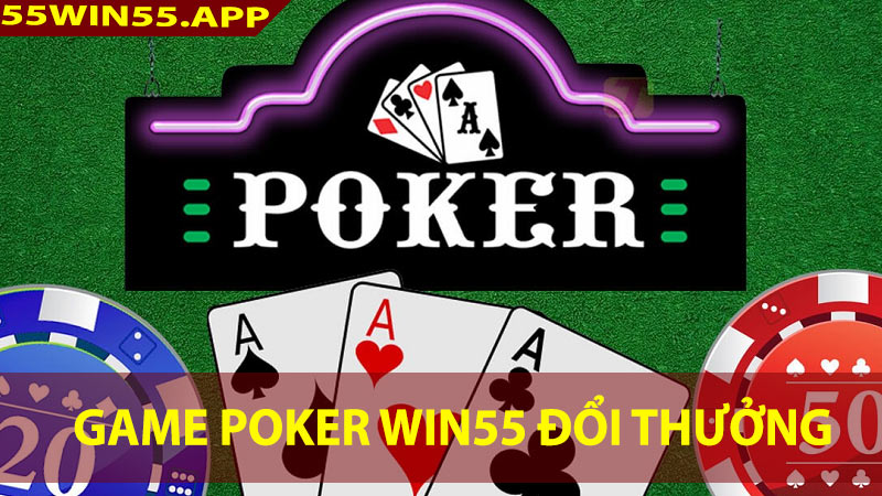 Game bài poker win55 đổi thưởng trực tuyến