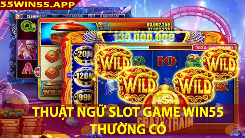 Thuật ngữ slot game win55 phổ biến